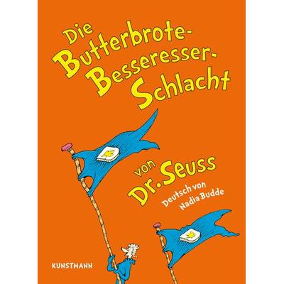 Die Butterbrote-Besseresser-Schlacht, Gebundene Ausgabe von Seuss, Kunstmann, A, 978-3-95614-610-7