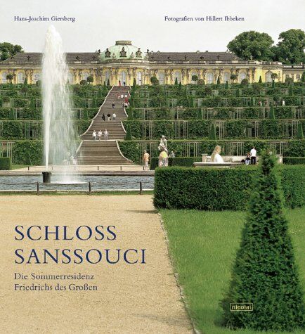 Hans-Joachim Giersberg - Schloss Sanssouci: Die Sommerresidenz Friedrichs des Großen - Preis vom 04.10.2026 03:51:26 h