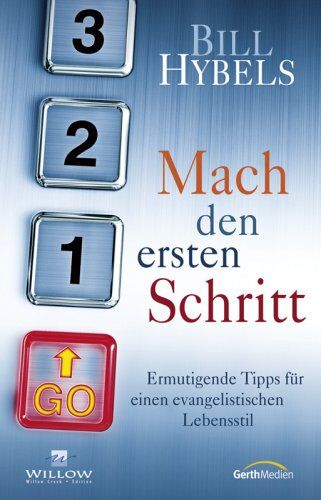 Bill Hybels - Mach den ersten Schritt: Ermutigende Tipps für einen evangelistischen Lebensstil - Preis vom 19.10.2026 19:33:35 h