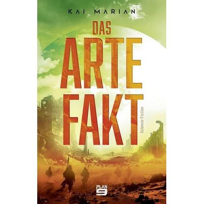 Das Artefakt, Taschenbuch von Kai Marian, Plan 9 Verlag, 978-3-948700-89-8