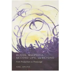 Blogs, Wikipedia, Second Life, and Beyond, Fachbücher von Axel Bruns