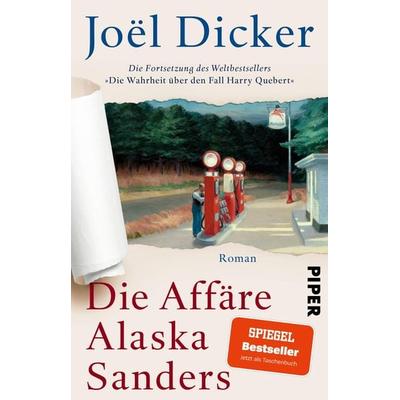 Die Affäre Alaska Sanders, Taschenbuch von Joël Dicker, Piper Taschenbuch, 978-3-492-32082-5