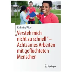 Versteh mich nicht zu schnell - Achtsames Arbeiten mit geflüchteten Menschen, Fachbücher von Katharina Witte