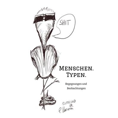 Menschen. Typen., Gebundene Ausgabe von Philipp Charaoui, Tredition, 978-3-347-47546-5