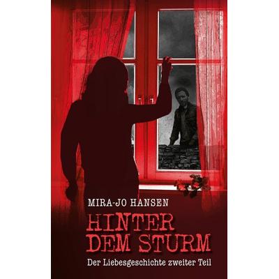 Hinter dem Sturm, Taschenbuch von Mira-Jo Hansen, BoD – Books on Demand