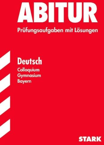 Klaus Gladiator - Abitur-Prüfungsaufgaben Gymnasium Bayern. Mit Lösungen: Abitur Deutsch. Colloquium Gymnasium Bayern. Prüfungsaufgaben mit Lösungen. (Lernmaterialien): 10 Prüfungsaufgaben mit vollständigen Lösungen - Preis vom 30.09.2026 09:01:18 h
