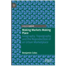 Making Markets Making Place, Fachbücher von Benjamin Coles