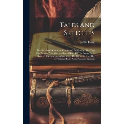 Tales And Sketches, Gebundene Ausgabe von James Hogg, Legare Street Press, 978-1-02-062584-8