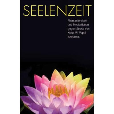 Seelenzeit, Taschenbuch von Klaus W. Vopel, Iskopress, 978-3-89403-339-2