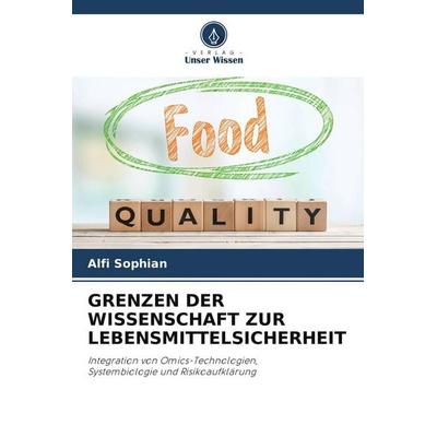 GRENZEN DER WISSENSCHAFT ZUR LEBENSMITTELSICHERHEIT, Taschenbuch von Alfi Sophian, Verlag Unser Wissen, 978-620-9-97828-9