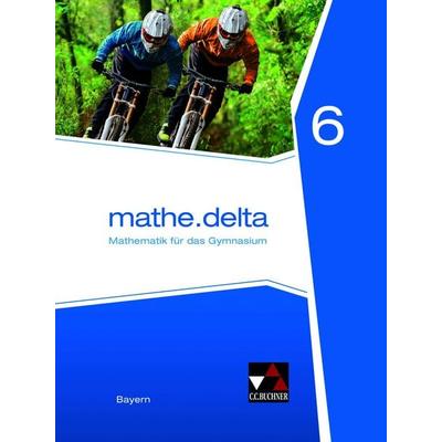 mathe.delta – Bayern / mathe.delta Bayern 6, Gebundene Ausgabe von Dieter Bergmann,Anne Brendel,Franz Eisentraut,Stefan Ernst,Stephan Kessler,