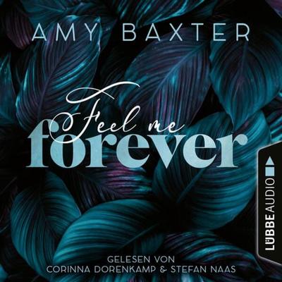 Feel me forever - Now and Forever-Reihe, Teil 2 - Amy Baxter, Audio, 9783754001431