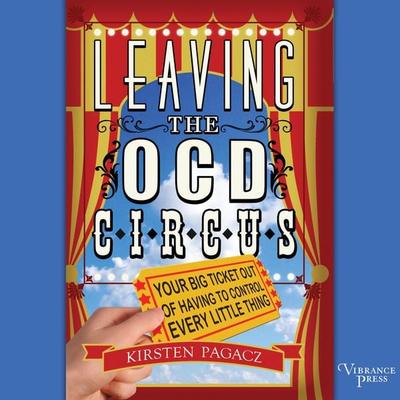 Leaving the OCD Circus - Kirsten Pagacz, Audio, 9781624614262