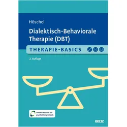 Therapie-Basics Dialektisch-Behaviorale Therapie (DBT), Ratgeber von Stephanie Höschel