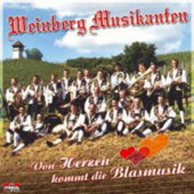 Von Herzen Kommt Die Blasmusik - Weinberg Musikanten, CD