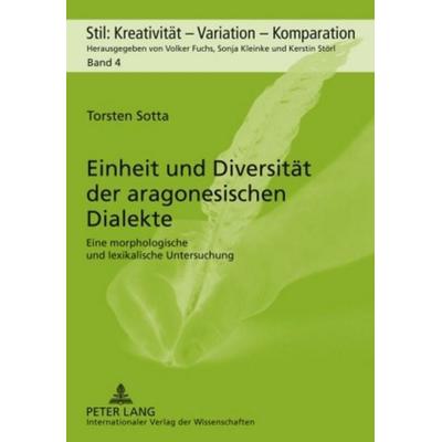 Einheit und Diversität der aragonesischen Dialekte, Taschenbuch von Torsten Sotta, Peter Lang GmbH, Internationaler Verlag der Wissenschaften,