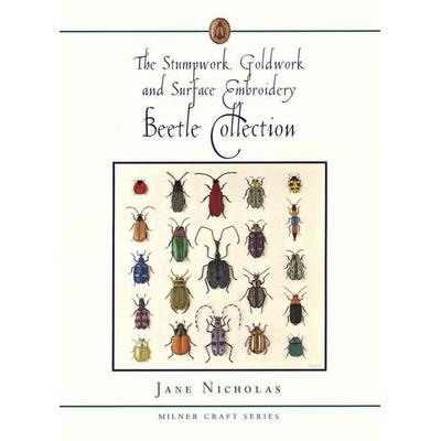 Stumpwork, Goldwork and Surface Embroidery Beetle Collection, Taschenbuch von Jane Nicholas, Milner Sally Publishing, 978-1-86351-318-0