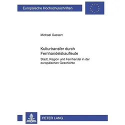 Kulturtransfer durch Fernhandelskaufleute, Fachbücher von Michael Gassert
