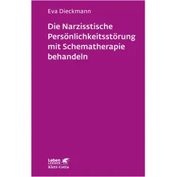 Die narzisstische Persönlichkeitsstörung mit Schematherapie behandeln, Fachbücher von Eva Dieckmann