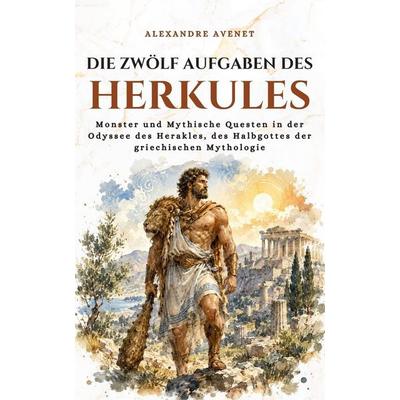 Die zwölf Aufgaben des Herkules, Taschenbuch von Alexandre Avenet, Independently Published