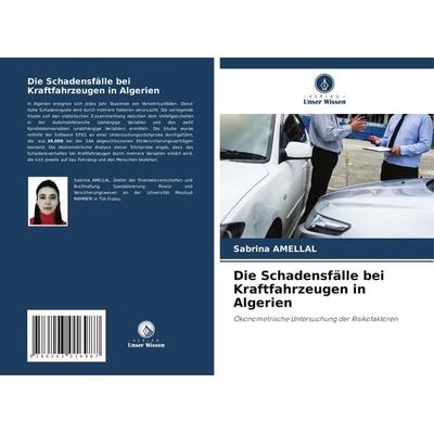 Die Schadensfälle bei Kraftfahrzeugen in Algerien, Taschenbuch von Sabrina Amellal, Verlag Unser Wissen, 978-620-3-01698-7