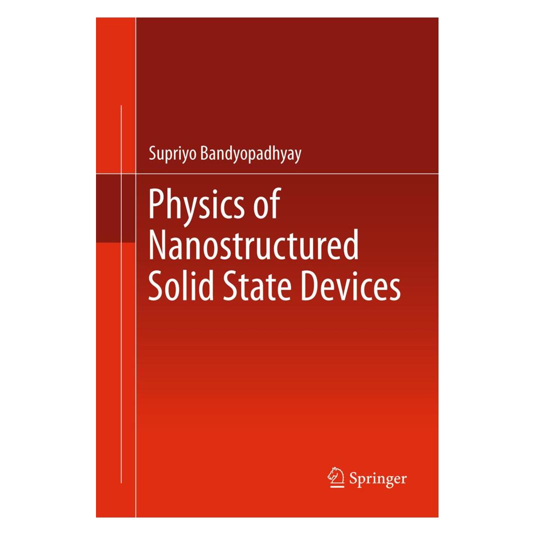 Springer Physics of Nanostructured Solid State Devices (Englisch, Softcover, Supriyo Bandyopadhyay) (55564355)