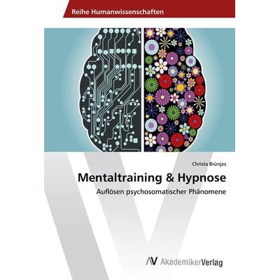 Mentaltraining & Hypnose, Taschenbuch von Christa Brünjes, AV Akademikerverlag, 978-3-330-50293-2