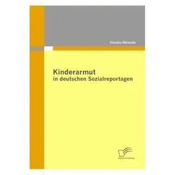 Kinderarmut in deutschen Sozialreportagen, Fachbücher von Claudia Hörnicke