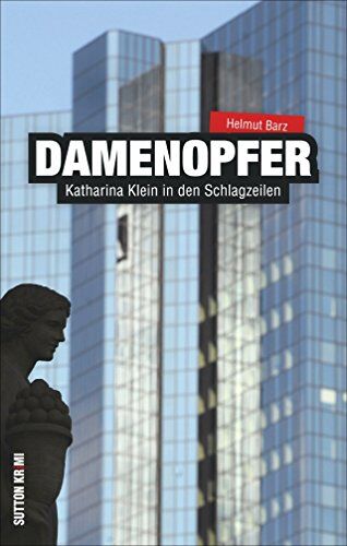 Helmut Barz - Frankfurt-Krimi Damenopfer: Katharina Klein in den Schlagzeilen - Der vierte Fall der Kriminaldirektorin in einem Hessen-Krimi mit der neuen Sonderermittlungseinheit Frankfurt; ein Regionalkrimi - Preis vom 19.10.2026 19:33:35 h