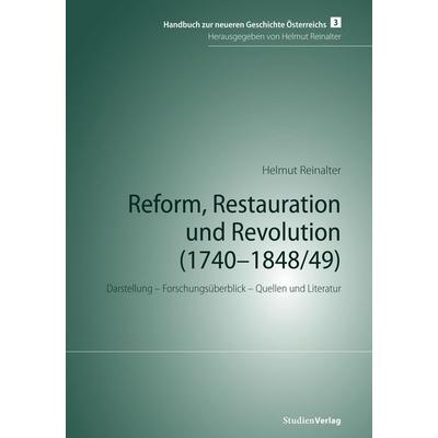 Reform, Restauration und Revolution (1740–1848/49), Taschenbuch von Helmut Reinalter, Studien Verlag, 978-3-7065-1502-3