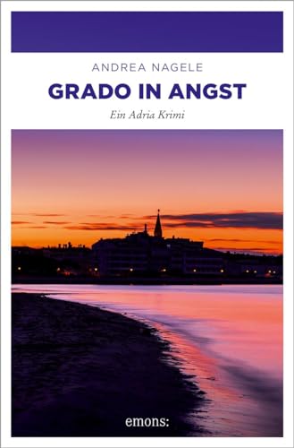 Andrea Nagele - Grado in Angst: Ein Adria Krimi (Commissaria Degrassi) - Preis vom 02.10.2026 23:42:20 h