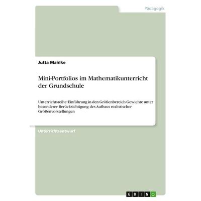 Mini-Portfolios im Mathematikunterricht der Grundschule, Taschenbuch von Jutta Mahlke, GRIN, 978-3-640-28871-7