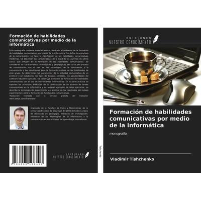 Formación de habilidades comunicativas por medio de la informática, Taschenbuch von Vladimir Tishchenko, Ediciones Nuestro Conocimiento,