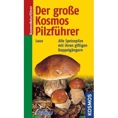 Der große Kosmos-Pilzführer, Taschenbuch von Hans E. Laux, Kosmos, 978-3-440-12408-6