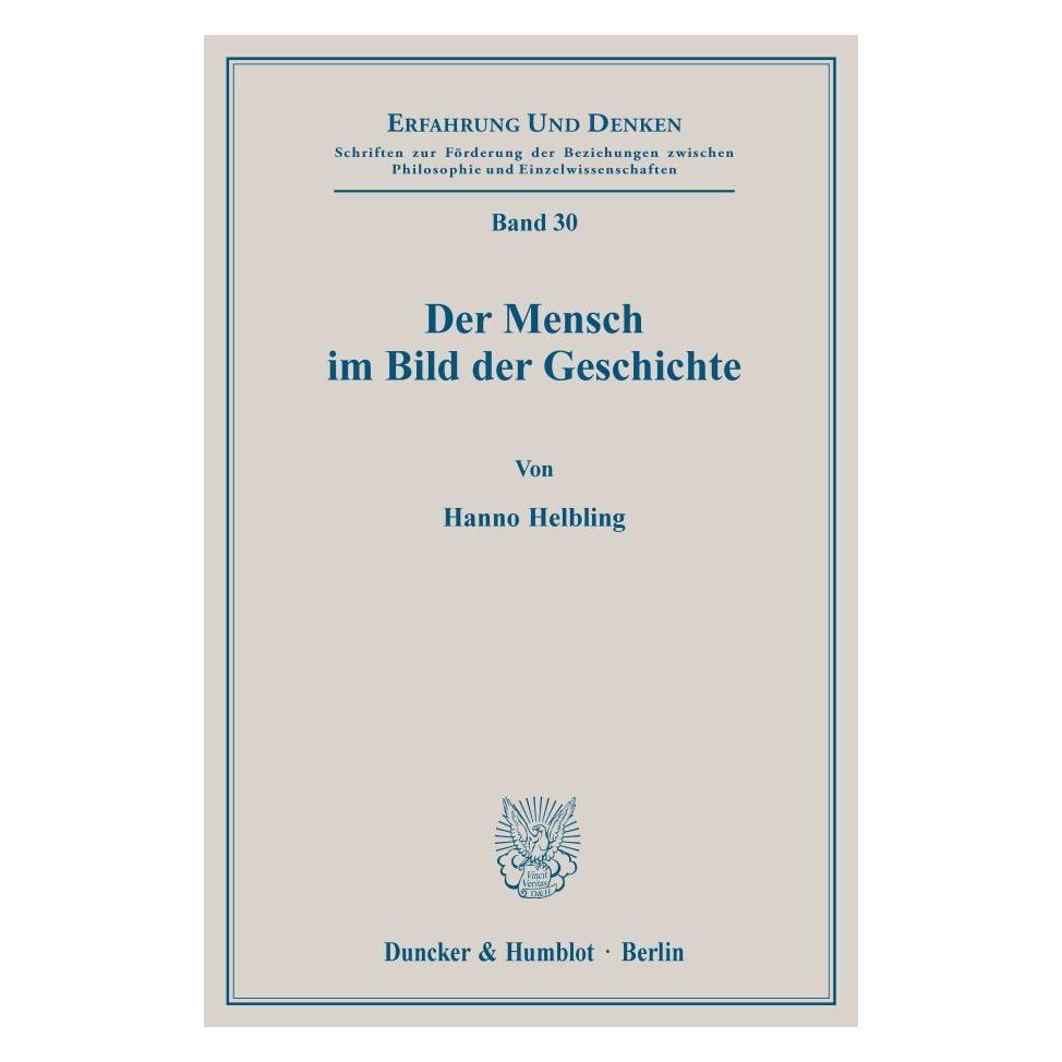 Duncker & Humblot Der Mensch im Bild der Geschichte. (Deutsch, Softcover, Hanno Helbling) (55343443)