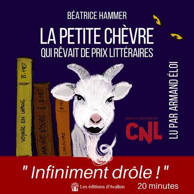 La petite chèvre qui rêvait de prix littéraires - Béatrice Hammer, Audio, 9782384391127