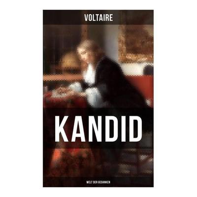 Kandid (Welt der Gedanken), Taschenbuch von Voltaire, Musaicum Books, 978-80-272-6240-3