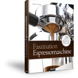 Faszination Espressomaschine