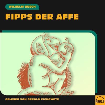 Fipps der Affe - Wilhelm Busch, Audio, 9783991579670