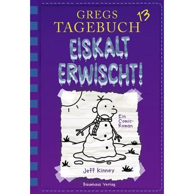 Gregs Tagebuch 13 - Eiskalt erwischt!, Gebundene Ausgabe von Jeff Kinney, Baumhaus