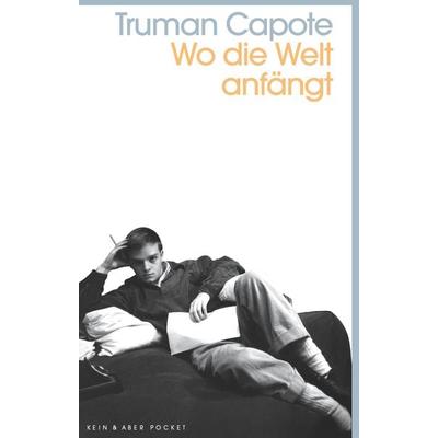 Wo die Welt anfängt, Taschenbuch von Truman Capote, Kein & Aber, 978-3-0369-5962-7