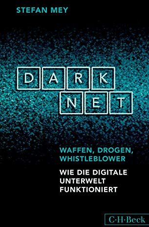 Stefan Mey - Darknet: Waffen, Drogen, Whistleblower (Beck Paperback) - Preis vom 09.10.2026 07:28:09 h