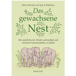 Das gewachsene Nest, Sachbücher von Darcia Narvaez, Gay A. Bradshaw