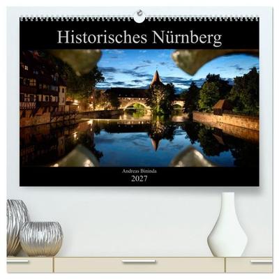 Historisches Nürnberg (hochwertiger Premium Wandkalender 2027 DIN A2 quer), Kunstdruck in Hochglanz