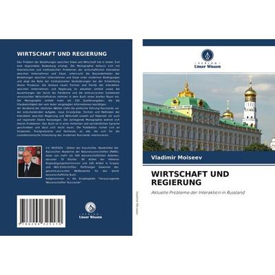 Wirtschaft und Regierung, Taschenbuch von Vladimir Moiseev, Verlag Unser Wissen, 978-620-4-32517-0