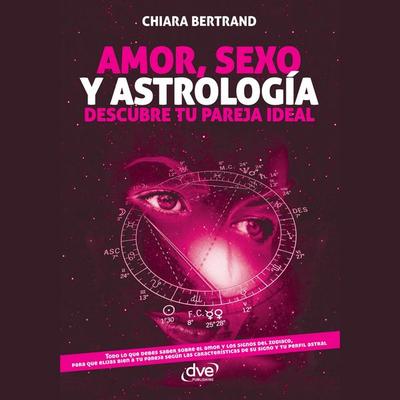 Amor, sexo y astrología - Chiara Bertrand, Audio, 9798894059204