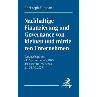 Nachhaltige Finanzierung und Governance von kleinen und mittleren Unternehmen, Taschenbuch von , C.H. Beck, 978-3-406-84658-8