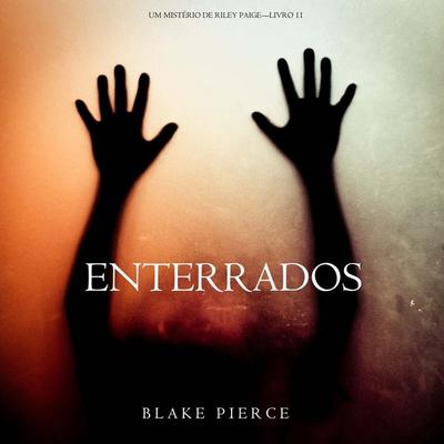 Enterrados (Um Mistério de Riley Paige—Livro 11) - Blake Pierce, Audio, 9798341586215