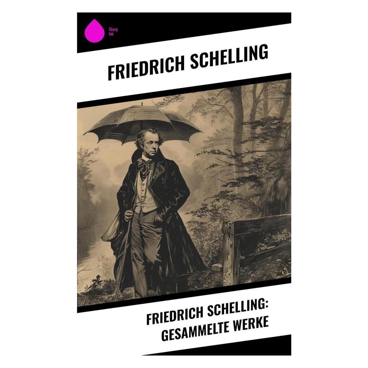 Sharp Ink Friedrich Schelling: Gesammelte Werke (Deutsch, Softcover, Friedrich Schelling) (57017816)
