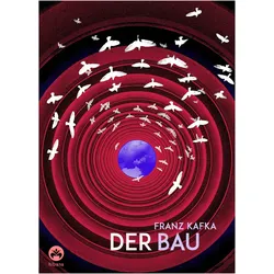 Kafka:Franz Kafka: Der Bau, Belletristik von Franz Kafka